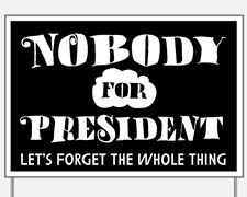 nobody_for_president_yard_sign